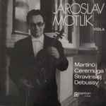 Cover for album: Jaroslav Motlík - Martinů / Ceremuga / Stravinskij / Debussy – Jaroslav Motlík(LP, Album)