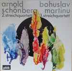 Cover for album: Arnold Schoenberg, Bohuslav Martinů – 2. Streichquartett. 3. Streichquartett(LP, Stereo)