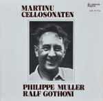 Cover for album: Bohuslav Martinů, Philippe Muller, Ralf Gothóni – Cellosonaten(LP, Album)