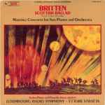 Cover for album: Britten / Martinu - Joshua Pierce, Dorothy Jonas, Luxembourg Radio Symphony, Ettore Stratta – Scottish Ballad / Concerto For Two Pianos And Orchestra