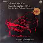 Cover for album: Radoslav Kvapil Plays Bohuslav Martinů – Piano Sonata No. 1 (1954) / Etudes And Polkas, Books I-III(LP, Album, Stereo)