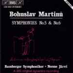 Cover for album: Bohuslav Martinů - Bamberger Symphoniker, Neeme Järvi – Symphonies No.5 & No.6