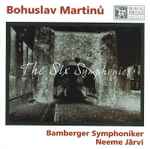 Cover for album: Bohuslav Martinů - Bamberger Symphoniker / Neeme Järvi – The Six Symphonies