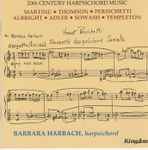 Cover for album: Barbara Harbach - Martinu • Thomson • Persichetti • Albright • Adler • Sowash • Templeton – 20th Century Harpsichord Music(CD, Album)