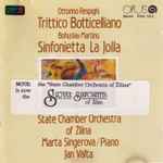 Cover for album: Ottorino Respighi, Bohuslav Martinů – Trittico Botticelliano / Sinfonietta La Jolla(CD, Album, Stereo)