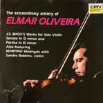 Cover for album: Elmar Oliveira, J.S. Bach, Martinu, Sandra Robbins – The Extraodinary Artistry Of(CD, Album)