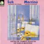 Cover for album: Suk, Martinů, Sir Charles Mackerras, Australian Chamber Orchestra – Serenade For Strings - Sinfonietta Giocosa(CD, Album, Stereo)