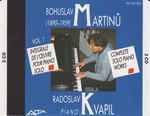 Cover for album: Bohuslav Martinů, Radoslav Kvapil – Integrale De L'Œuvre Pour Piano Solo (Complete Solo Piano Works) Vol. 1(2×CD, )