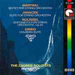 Cover for album: The Zagreb Soloists, Bohuslav Martinů, Leoš Janáček, Albert Roussel, Edvard Grieg – The Zagreb Soloists: Martinu/Janacek/Roussel/Grieg(CD, Album)