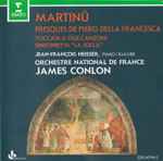 Cover for album: Martinů - Jean-François Heisser, Orchestre National De France, James Conlon – Fresques De Piero Della Francesca • Toccata & Due Canzoni • Sinfonietta 