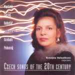 Cover for album: Kristýna Valoušková, Martinů, Lucký, Kabeláč, Janovický, Graham, Pokorný – Czech Songs Of The 20th Century(CD, Album)