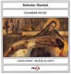 Cover for album: Bohuslav Martinů / Czech Nonet, Pražák Quartet – Chamber Music(CD, Album, Stereo)