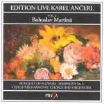 Cover for album: Karel Ančerl, Bohuslav Martinů, Czech Philharmonic Chorus And Orchestra – Bouquet Of Flowers • Symphony No. 3(CD, Album)