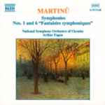 Cover for album: Martinů, National Symphony Orchestra Of Ukraine, Arthur Fagen – Symphonies Nos. 1 And 6 