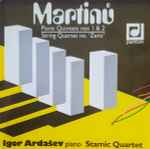 Cover for album: Martinů, Igor Ardašev, Stamic Quartet – Piano Quintets Nos. 1 & 2 • String Quartet No. 'Zero'(CD, Album)