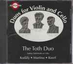 Cover for album: The Toth Duo, Zoltán Kodály, Bohuslav Martinů, Maurice Ravel – Duos For Violin And Cello(CD, Album, Stereo)