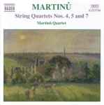 Cover for album: Martinů, Martinů Quartet – String Quartets Nos. 4, 5 And 7
