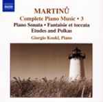 Cover for album: Martinů, Giorgio Koukl – Piano Sonata • Fantaisie Et Toccata • Etudes And Polkas(CD, Album)