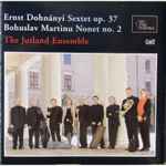 Cover for album: Ernst von Dohnányi, Bohuslav Martinů, The Jutland Ensemble – Sextet No.37 : Nonet No.2(CD, Album)