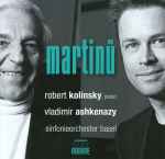 Cover for album: Martinů, Robert Kolinsky, Vladimir Ashkenazy, Sinfonieorchester Basel – Piano Concertos Nos. 2 & 4, Etc(CD, Album)