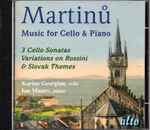 Cover for album: Bohuslav Martinů, Karine Georgian, Ian Munro (3) – Music For Cello & Piano: 3 Cello Sonatas, Variations On Rossini & Slovak Themes(CD, Album)