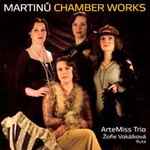 Cover for album: Martinů, ArteMiss Trio, Žofie Vokálková – Chamber Works(CD, Album)