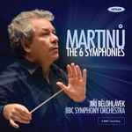 Cover for album: Martinů - BBC Symphony Orchestra, Jiří Bělohlávek – The 6 Symphonies(3×CD, Album)
