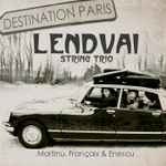 Cover for album: Lendvai String Trio, Enescu, Françaix & Martinů – Destination Paris(CD, Album)