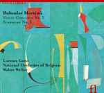 Cover for album: Bohuslav Martinů, Lorenzo Gatto, National Orchestra Of Belgium, Walter Weller – Violin Concerto No. 2 & Symphony No. 1(CD, Album)