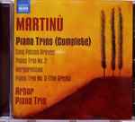 Cover for album: Bohuslav Martinů, Arbor Piano Trio – Piano Trios (Complete)(CD, )