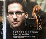 Cover for album: Martinů, Dvořák, Christian Poltéra, Deutsches Symphonie-Orchester Berlin, Thomas Dausgaard – Dvořák & Martinů - Cello Concertos(SACD, Hybrid, Multichannel)