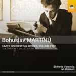 Cover for album: Bohuslav Martinů - Sinfonia Varsovia, Ian Hobson – Early Orchestral Works, Volume Two(CD, )