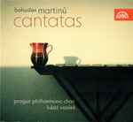 Cover for album: Bohuslav Martinů - Prague Philharmonic Choir, Lukáš Vasilek – Cantatas(CD, Album, Stereo)