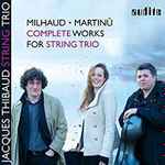 Cover for album: Jacques Thibaud String Trio, Milhaud, Martinů – Complete Works For String Trio(CD, Album)