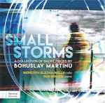 Cover for album: Bohuslav Martinů - Meredith Blecha-Wells, Sun Min Kim – Small Storms: A Collection Of Short Pieces By Martinů(CD, Album)