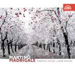 Cover for album: Martinů, Martinů Voices, Lukáš Vasilek – Madrigals(CD, Album)