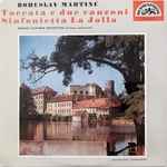 Cover for album: Bohuslav Martinů, Prague Chamber Orchestra – Toccata E Due Canzoni / Sinfonietta La Jolla(LP)