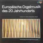 Cover for album: H. Andriessen / E. Arro / J. Charpentier / D. Manicke / B. Martinu / Jarmo Parviainen, Hans-Rudolf Krüger – Europäische Orgelmusik Des 20. Jahrhunderts(LP)