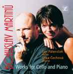 Cover for album: Bohuslav Martinů, Jan Páleníček, Jitka Čechová (2) – Works For Cello And Piano(CD, Album)