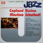 Cover for album: Copland / Burian / Martinů / Schulhoff – I Giganti Del Jazz 58 (Jazz Inspired Piano Compositions: Copland / Burian / Martinů / Schulhoff)