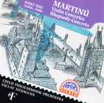 Cover for album: Martinů • Josef Suk, Czech Philharmonic Orchestra, Václav Neumann – Violin Concertos, Rhapsody-Concerto