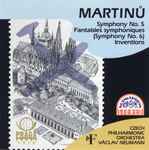 Cover for album: Martinů - Czech Philharmonic Orchestra, Václav Neumann – Symphony No. 5 • Fantaisies Symphoniques (Symphony No. 6) • Inventions(CD, Compilation, Reissue)