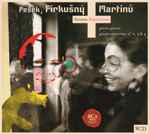 Cover for album: Pešek, Firkušný + Martinů – Piano Pieces - Piano Concertos N° 2, 3 & 4(2×CD, Compilation)