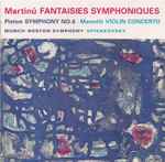 Cover for album: Martinu / Piston / Menotti - Charles Munch, Boston Symphony Orchestra · Spivakovsky – Fantasies Symphoniques / Symphony No. 6 / Violin Concerto(CD, Compilation, Reissue, Stereo, Mono)