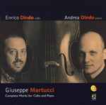 Cover for album: Giuseppe Martucci - Enrico Dindo, Andrea Dindo – Complete Works For Cello And Piano
