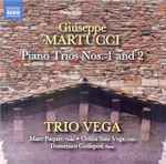 Cover for album: Giuseppe Martucci, Trio Vega, Marc Paquin, Orfilia Saiz Vega, Domenico Codispoti – Piano Trios Nos. 1 and 2(CD, )