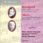 Cover for album: Korngold, Marx, Marc-André Hamelin, BBC Scottish Symphony Orchestra, Osmo Vänskä – Piano Concerto In C Sharp For The Left Hand, Op 17 / Romantisches Klavierkonzert (First Recording)