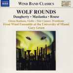 Cover for album: Daugherty • Maslanka • Rouse, Glenn Basham, Tim Conner, Frost Wind Ensemble At The University Of Miami, Gary Green (2) – Wolf Rounds(CD, Album)