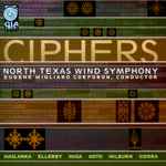 Cover for album: Maslanka, Ellerby, Husa, Goto, Milburn, Sierra, North Texas Wind Symphony, Eugene Migliaro Corporon – Ciphers(CD, )
