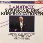 Cover for album: L. V. Matačić, NHK Symphony Orchestra – Symphonie Der Konfrontationen(CD, Album)